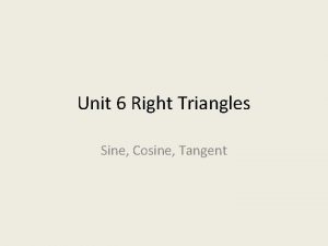 Unit 6 Right Triangles Sine Cosine Tangent Agenda