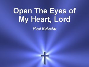 Open The Eyes of My Heart Lord Paul