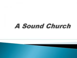 A Sound Church A Sound Church Is there