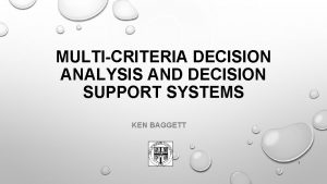 MULTICRITERIA DECISION ANALYSIS AND DECISION SUPPORT SYSTEMS KEN