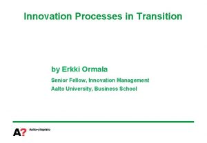 Innovation Processes in Transition by Erkki Ormala Senior