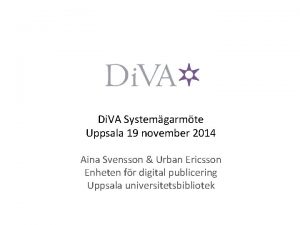 Di VA Systemgarmte Uppsala 19 november 2014 Aina