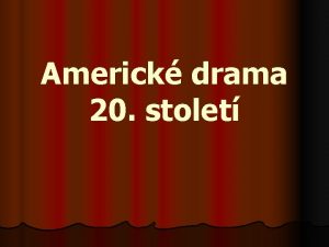 Americk drama 20 stolet OTEC ZAKLADATEL Eugene ONeill