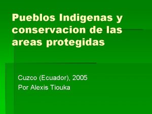 Pueblos Indigenas y conservacion de las areas protegidas