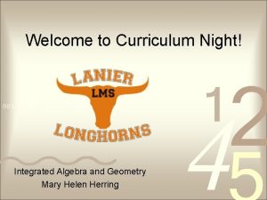 Welcome to Curriculum Night Integrated Algebra and Geometry