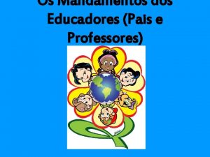 Os Mandamentos dos Educadores Pais e Professores SEGURANA