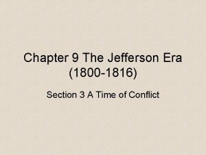 Chapter 9 The Jefferson Era 1800 1816 Section