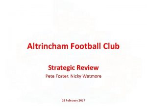 Altrincham Football Club Strategic Review Pete Foster Nicky