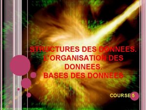 STRUCTURES DONNEES LORGANISATION DES DONNEES BASES DONNEES COURSE