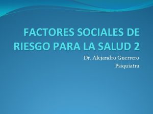 FACTORES SOCIALES DE RIESGO PARA LA SALUD 2