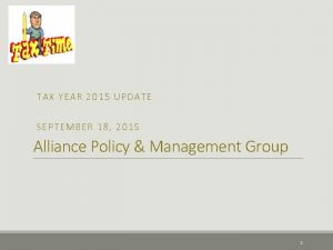 TAX YEAR 2015 UPDATE SEPTEMBER 18 2015 Alliance