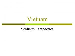 Vietnam Soldiers Perspective My Lai Massacre p p