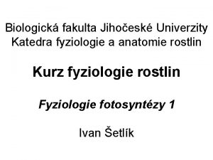 Biologick fakulta Jihoesk Univerzity Katedra fyziologie a anatomie