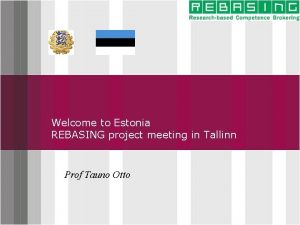 Welcome to Estonia REBASING project meeting in Tallinn