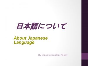 About Japanese Language By Claudia DealbaYount Japanese Writing