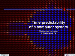 Timepredictability of a computer system Master project in