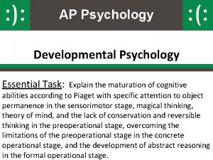 AP Psychology Developmental Psychology Essential Task Explain the