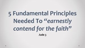 5 Fundamental Principles Needed To earnestly contend for