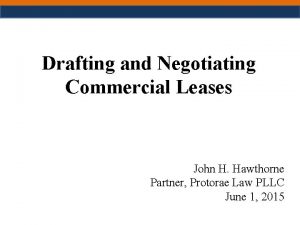 Drafting and Negotiating Commercial Leases John H Hawthorne