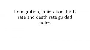 Immigration emigration birth rate and death rate guided