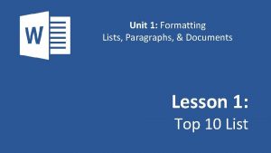 Unit 1 Formatting Lists Paragraphs Documents Lesson 1