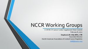 NCCR Working Groups CCDI NCCR Cancer Center Supplement