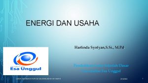 ENERGI DAN USAHA Harlinda Syofyan S Si M