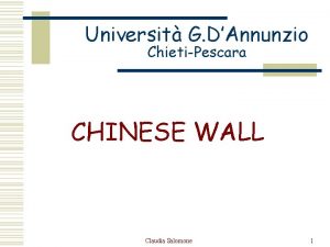 Universit G DAnnunzio ChietiPescara CHINESE WALL Claudia Salomone