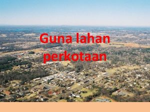 Guna lahan perkotaan Tiga model Concentric Zone Model