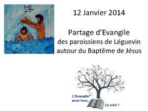 12 Janvier 2014 Partage dEvangile des paroissiens de