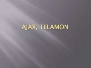 AJAX TELAMON Aias or Ajax was Son of