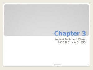 Chapter 3 Ancient India and China 2600 B