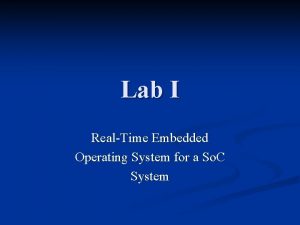 Lab I RealTime Embedded Operating System for a