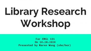 Library Research Workshop For ENGL 131 On 10