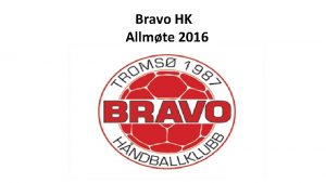 Bravo HK Allmte 2016 Styret 20162017 Leder Asgeir