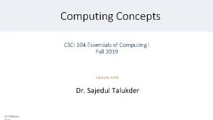 Computing Concepts CSCI 104 Essentials of Computing I