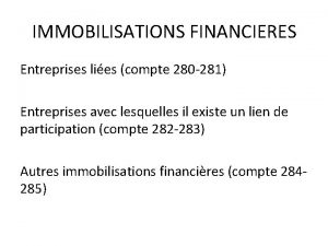 IMMOBILISATIONS FINANCIERES Entreprises lies compte 280 281 Entreprises