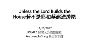 Unless the Lord Builds the House 11192017 BOLGPC