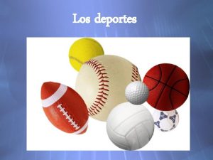 Los deportes JuegoI play al ftbol al voleibol