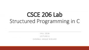 CSCE 206 Lab Structured Programming in C FALL