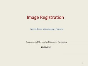 Image Registration Narendhran Vijayakumar Naren Department of Electrical