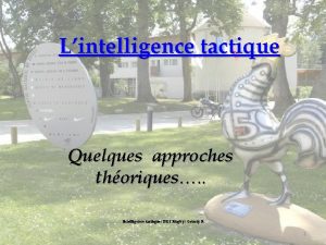 Lintelligence tactique Quelques approches thoriques Intelligence tactique DES