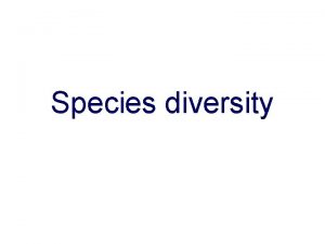 Species diversity Concept of diversity Informally variety Wallaces