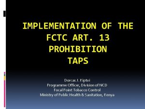 IMPLEMENTATION OF THE FCTC ART 13 PROHIBITION TAPS