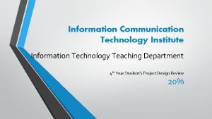 Information Communication Technology Institute Information Technology Teaching Department