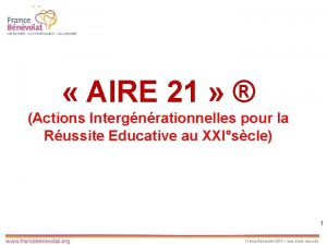 AIRE 21 Actions Intergnrationnelles pour la Russite Educative