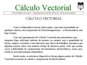 Clculo Vectorial Universidade de Aveiro Departamento de Electrnica