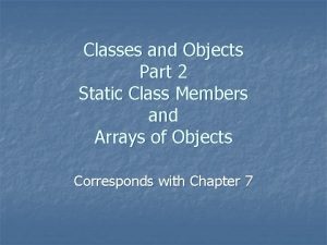 Classes and Objects Part 2 Static Class Members