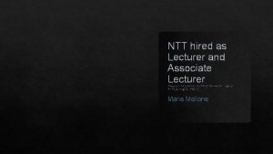 NTT hired as Lecturer and Associate Lecturer based