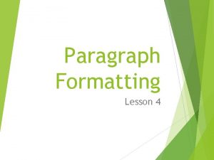 Paragraph Formatting Lesson 4 Software Orientation The Paragraph